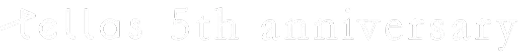 tellas 5th anniversary